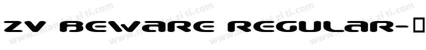 ZV Beware Regular字体转换